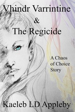 Cover Vhindr Varrintine & the Regicide (Chaos of Choice Saga, #8) (eBook, ePUB)