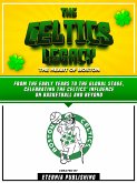 The Celtics Legacy - The Heart Of Boston (eBook, ePUB)