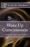 Wake Up Consciousness (eBook, ePUB)