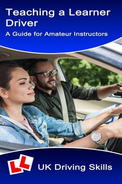 Teaching a Learner Driver (eBook, ePUB) - UK Driving Skills