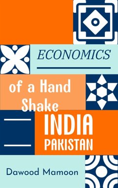 INDIA PAKISTAN: Economics of a Hand Shake (eBook, ePUB) - Mamoon, Dawood