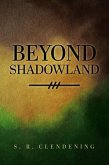 Beyond Shadowland (eBook, ePUB)