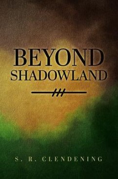 Beyond Shadowland (eBook, ePUB) - ClenDening, S. R.