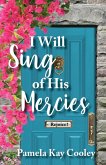 I Will Sing of His Mercies (eBook, ePUB)