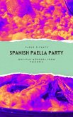 Spanish Paella Party: One-Pan Wonders from Valencia (eBook, ePUB)
