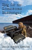Sing for the Lonesome Messenger (eBook, ePUB)