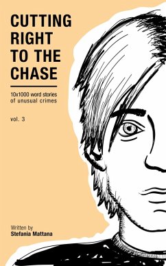 Cutting Right To The Chase Vol.3 - 10x1000 Word Stories Of Unusual Crimes (Chase Williams Detective Short Stories, #3) (eBook, ePUB) - Mattana, Stefania