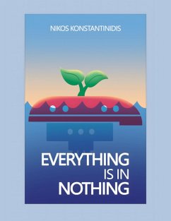 EVERYTHING IS IN NOTHING (eBook, ePUB) - Konstantinidis, Nikos