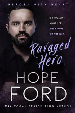 Ravaged Hero (Heroes with Heart, #3) (eBook, ePUB) - Ford, Hope
