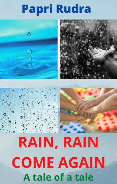 Rain, Rain Come Again : A Tale of A Tale (eBook, ePUB) Rain, Rain Come Again : A Tale of A Tale (eBook, ePUB)