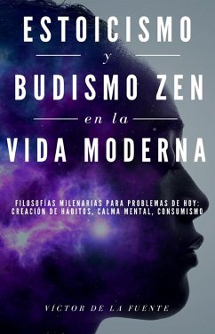 Estoicismo y budismo zen en la vida moderna (eBook, ePUB) - de la Fuente, Victor