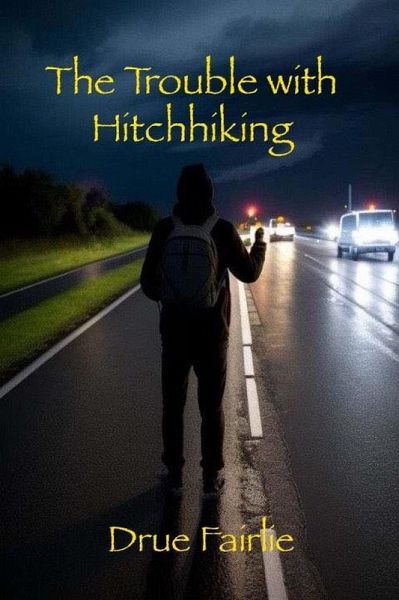 The Trouble with Hitchhiking (eBook, ePUB) The Trouble with Hitchhiking (eBook, ePUB)