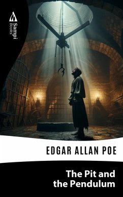 The Pit and The Pendulum (eBook, ePUB) - Poe, Edgar Allan