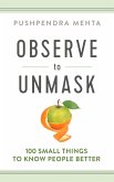 Observe to Unmask: 100 Small Things to Know People Better (eBook, ePUB)