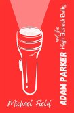 Adam Parker and the High School Bully (Adam Parker Mysteries, #2) (eBook, ePUB)