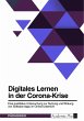 Digitales Lernen in der Corona-Krise.... - Bild 1