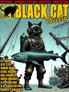 Black Cat Weekly #132 (eBook, ePUB) - Knight, Nikki; Galouye, Daniel F.; Jacobi, Carl; Dean, David; Charles, Hal; Bone, J. F.; Fyfe, H. B.; Fickling, G. G.; Chesterton, G. K.; Lesser, Milton
