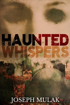 Haunted Whispers (eBook, ePUB) - Mulak, Joseph