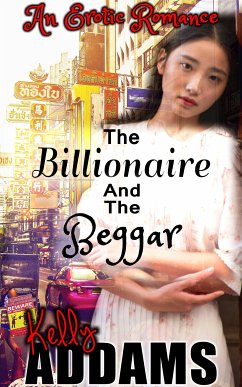 The Billionaire and the Beggar (eBook, ePUB) - Addams, Kelly