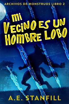 Mi Vecino es un Hombre Lobo (eBook, ePUB) - Stanfill, A.E.