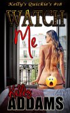 Watch Me (eBook, ePUB)