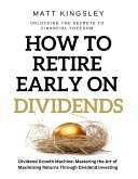 How to Retire Early on Dividends (eBook, ePUB)
