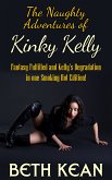 The Naughty Adventures of Kinky Kelly (eBook, ePUB)