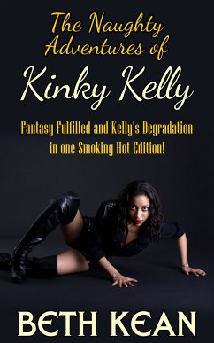 The Naughty Adventures of Kinky Kelly (eBook, ePUB) - Kean, Beth
