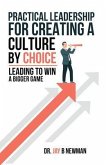 Practical Leadership For Creating A Culture By Choice (eBook, ePUB)