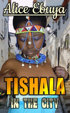 Tishala In The City (eBook, ePUB) - Ebuya, Alice