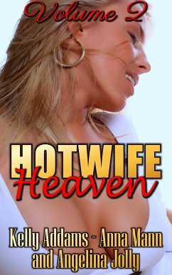 Hotwife Heaven - Volume 2 (eBook, ePUB) - Addams, Kelly; Mann, Anna