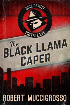 The Black Llama Caper (eBook, ePUB) - Muccigrosso, Robert