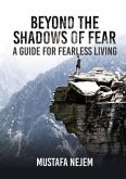 Beyond the shadows of fear A Guide for fearleass living (eBook, ePUB)