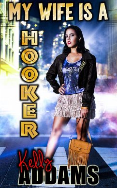 My Wife Is A Hooker (eBook, ePUB) - Addams, Kelly