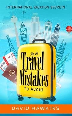 Top 10 Travel mistake to Avoid (eBook, ePUB) - Hawkins, David; Joyner, Chiquita