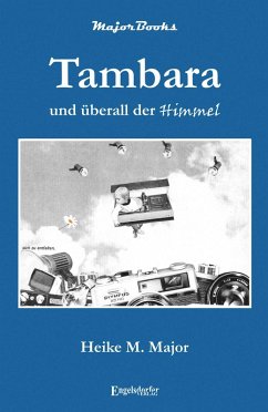 Tambara und überall der Himmel (eBook, ePUB) - Major, Heike M.