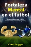 Fortaleza Mental En El Fútbol (eBook, ePUB)