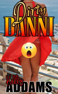 Dirty Danni (eBook, ePUB) - Addams, Kelly