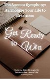The Success Symphony: Harmonize Your Life to Greatness: Mastering Goals: Strategies for Success in Every Area of Life (eBook, ePUB) The Success Symphony: Harmonize Your Life to Greatness: Mastering Goals: Strategies for Success in Every Area of Life (eBook, ePUB)