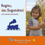 Regina, das Segenskind und 8 weitere Geschichten (MP3-Download)