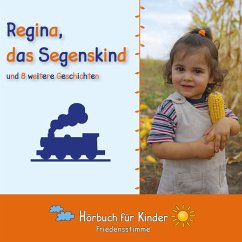 Regina, das Segenskind und 8 weitere Geschichten (MP3-Download) - Traditional