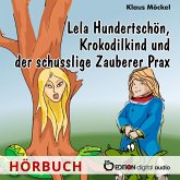 Lela Hundertschön, Krokodilkind und der schusslige Zauberer Prax (MP3-Download)