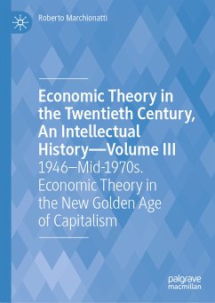 Economic Theory in the Twentieth Century, An Intellectual History—Volume III (eBook, PDF) - Marchionatti, Roberto