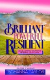 Brilliant, Powerful, & Resilient: Unleashing Women's Business Excellence: Unleashing Women's : Unleashing Women's Business Excellence (eBook, ePUB) Brilliant, Powerful, & Resilient: Unleashing Women's Business Excellence: Unleashing Women's : Unleashing Women's Business Excellence (eBook, ePUB)