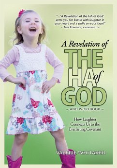 A Revelation of the HA of God (And Workbook) ~ How Laughter Connects Us to the Everlasting Covenant (eBook, ePUB) - Whitaker, Valerie