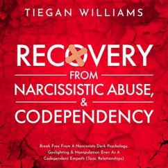 Recovery From Narcissistic Abuse & Codependency (eBook, ePUB) - Williams, Tiegan