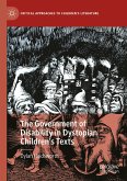 The Government of Disability in Dystopian Children&quote;s Texts (eBook, PDF)