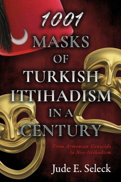 1001 Masks of Turkish Ittihadism in a Century (eBook, ePUB) - Seleck, Jude