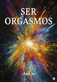 Ser Orgasmos (eBook, ePUB)