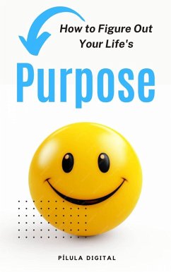 How to Figure Out Your Life's Purpose (eBook, ePUB) - Digital, Pílula